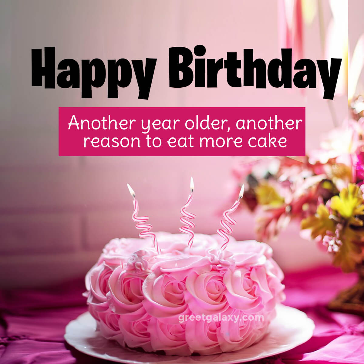 Another Year Older, Another Reason To Eat More Cake