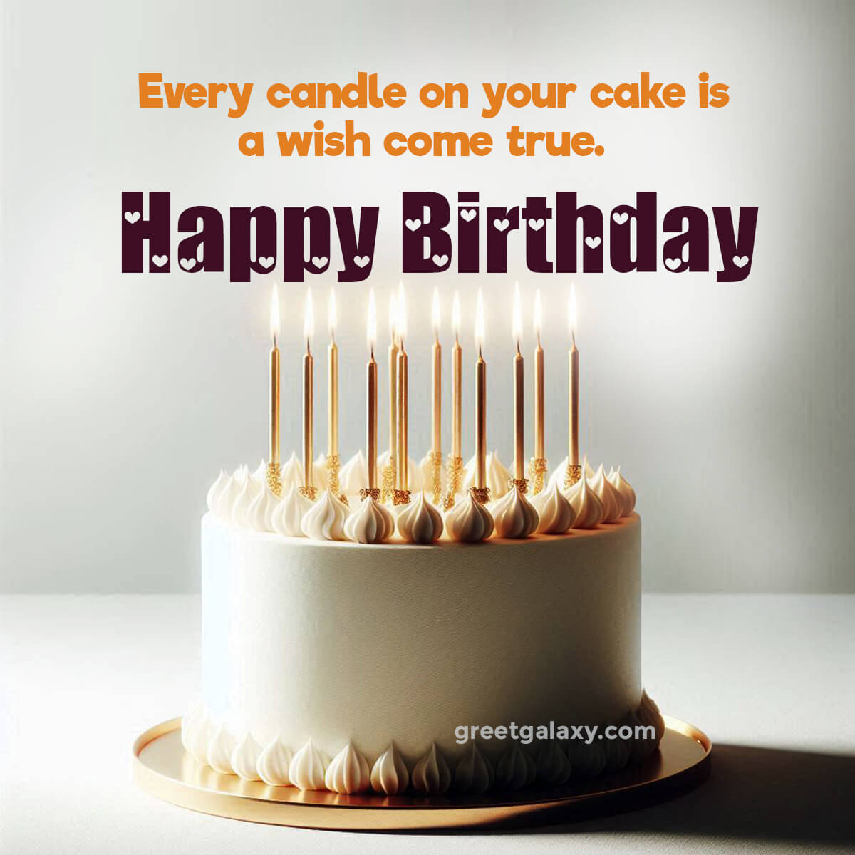 Every Candle On Your Cake Is A Wish Come True. Happy Birthday!