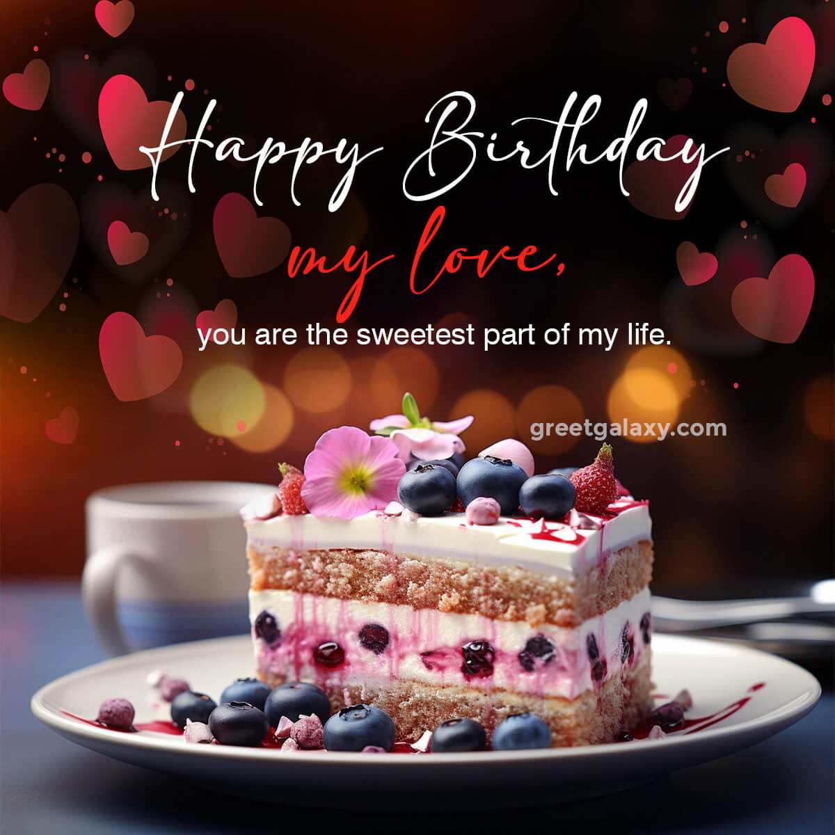 Happy Birthday My Love, You Are The Sweetest Part Of My Life.