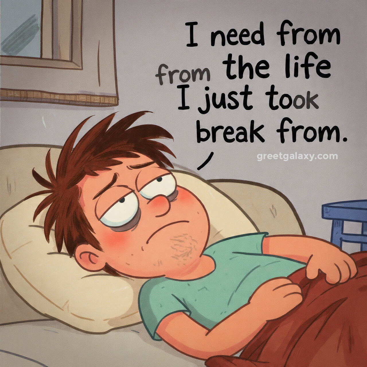 I Need A Break From The Life I Just Took A Break From.