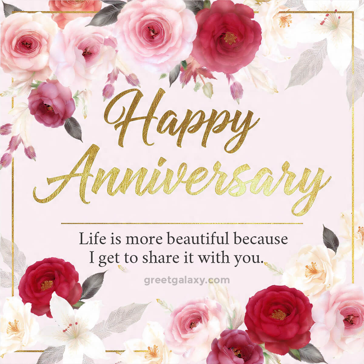 Life Is More Beautiful Because I Get To Share It With You. Happy Anniversary