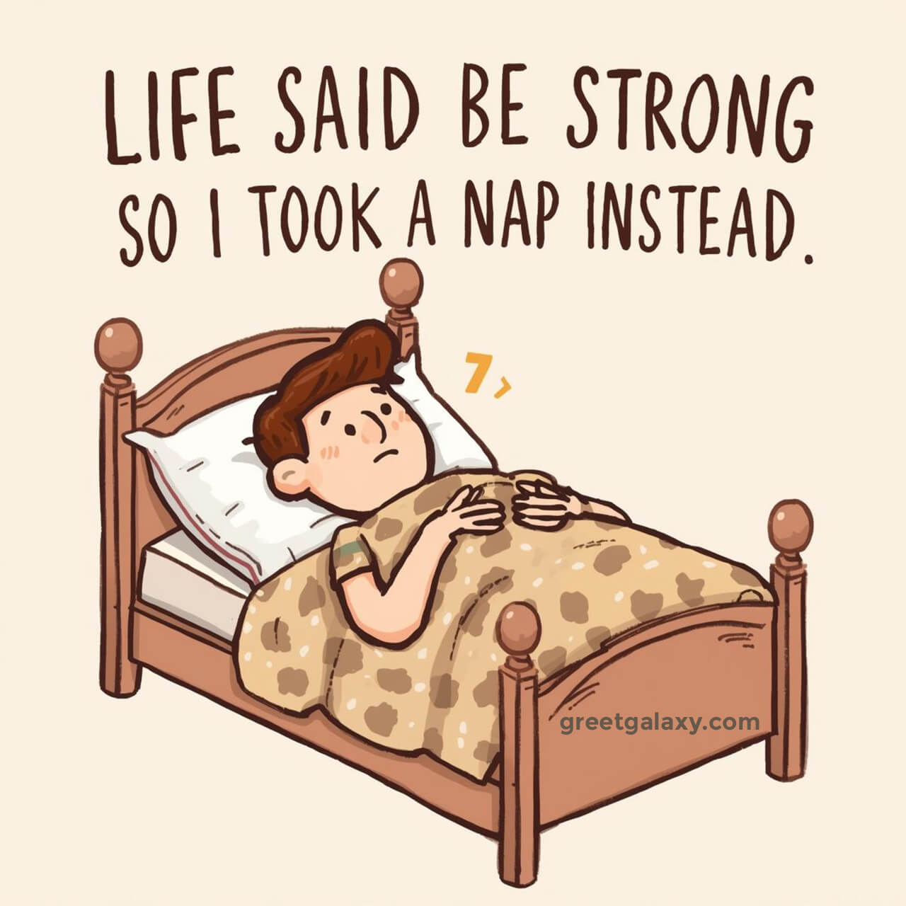 Life Said “be Strong” So I Took A Nap Instead.