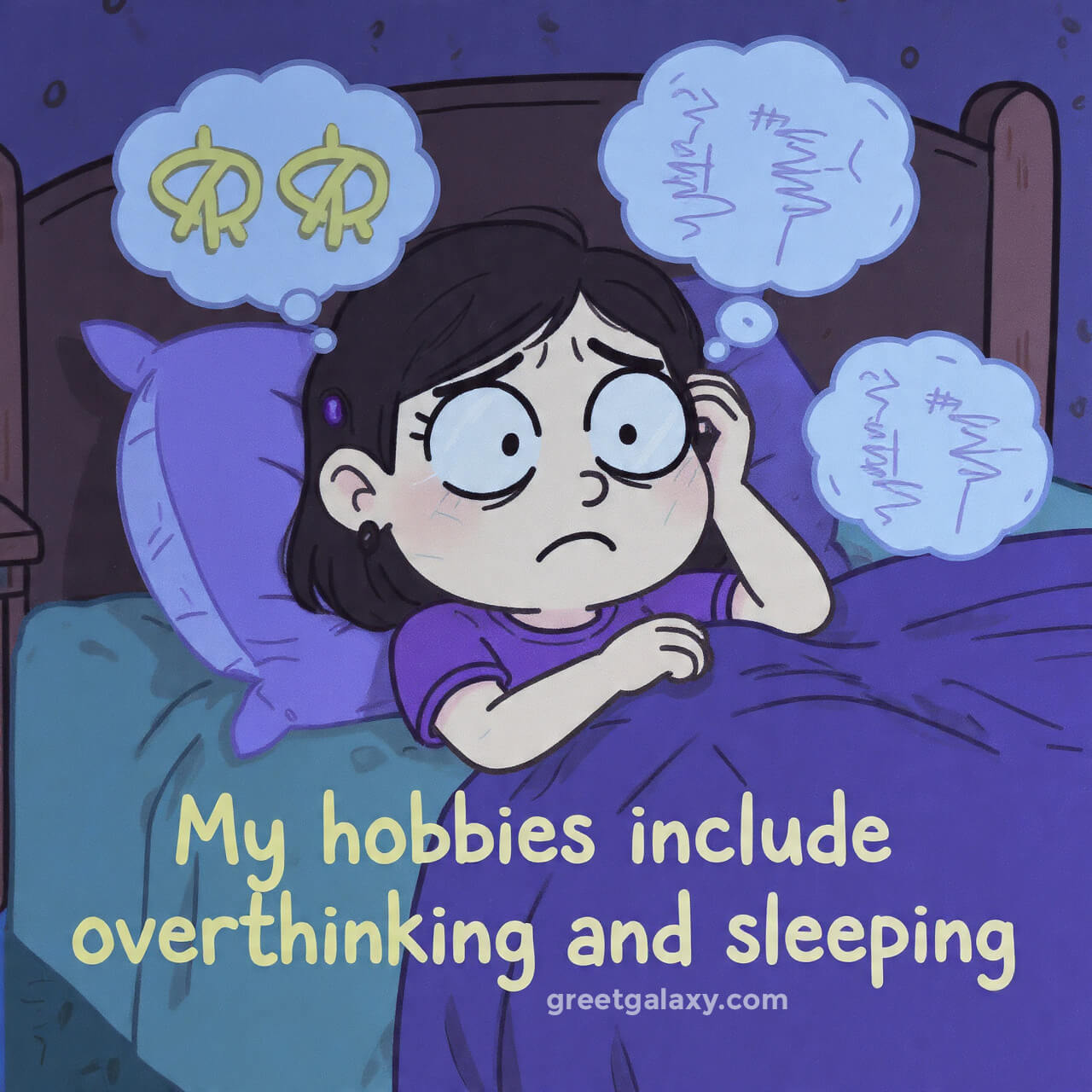My Hobbies Include Overthinking And Sleeping.
