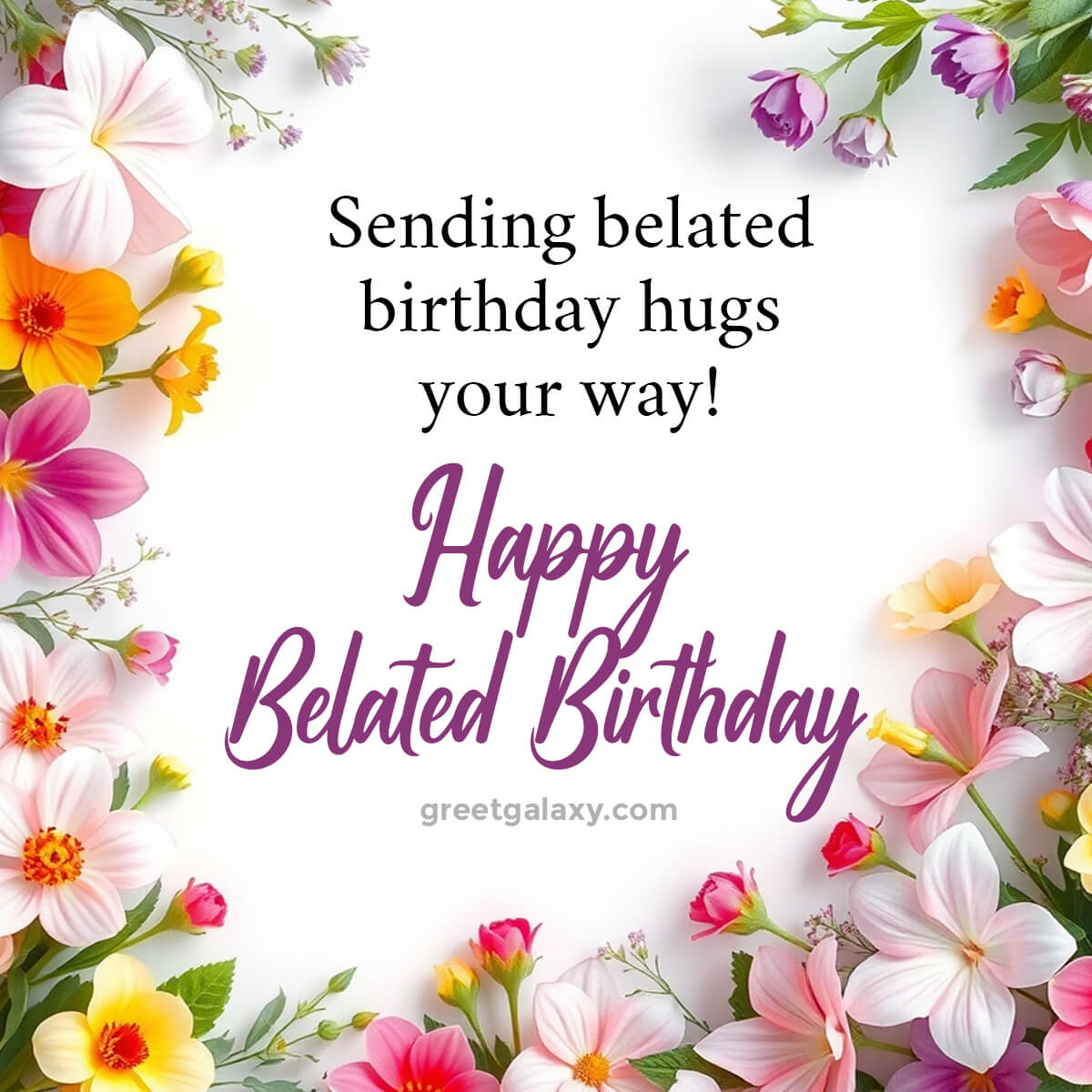 Sending Belated Birthday Hugs Your Way! Happy Belated Birthday