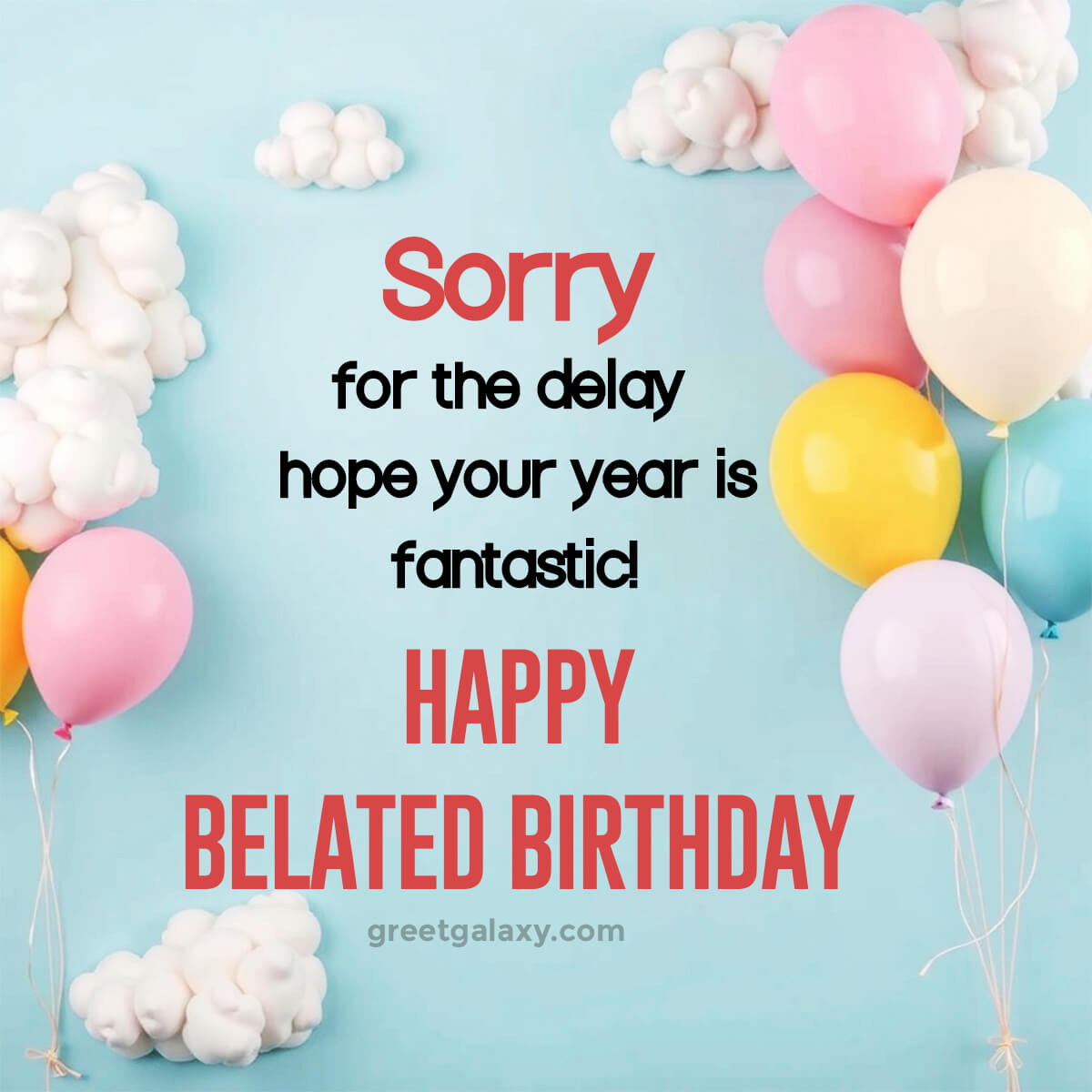 Sorry For The Delay—hope Your Year Is Fantastic!, Happy Belated Birthday