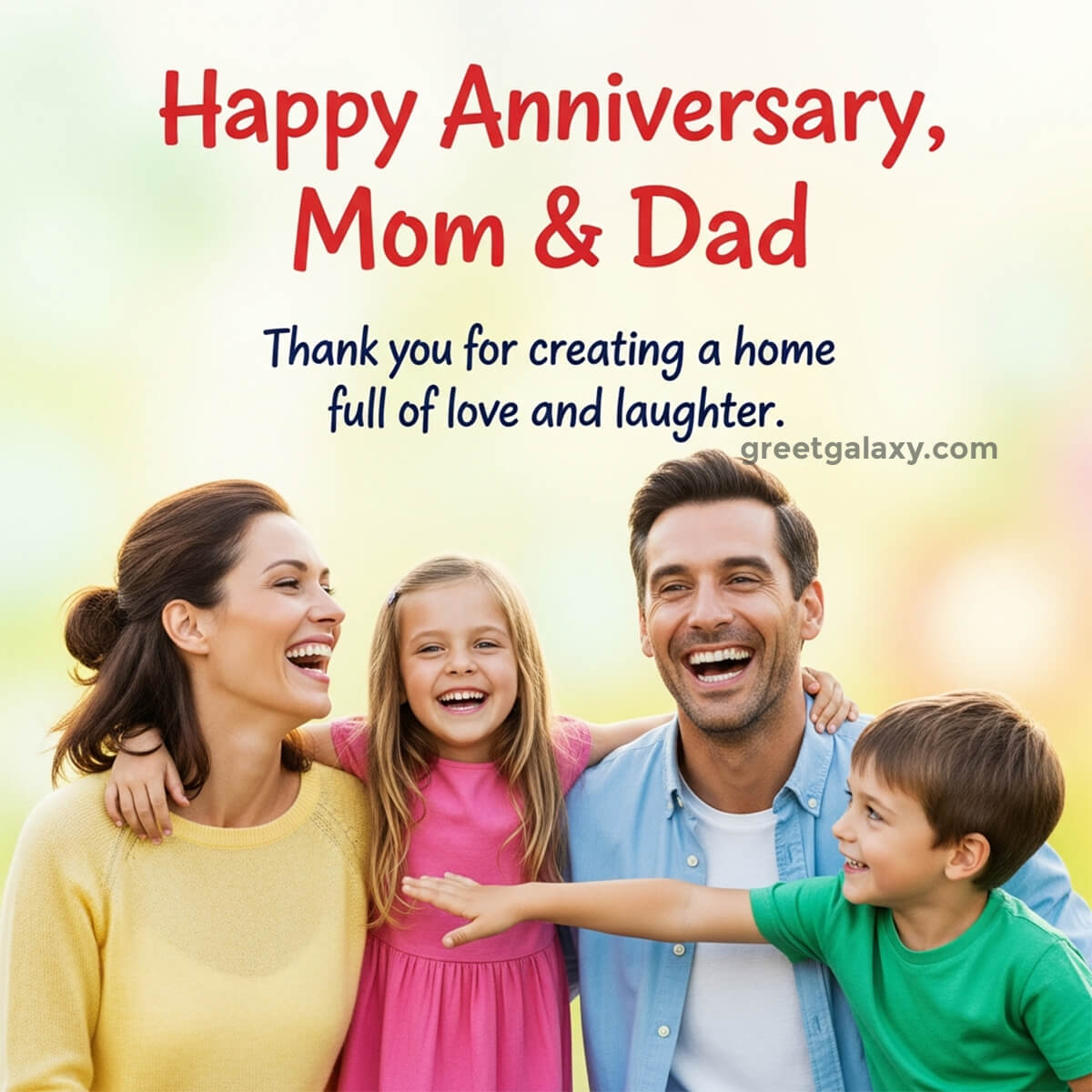 Thank You For Creating A Home Full Of Love And Laughter.happy Anniversary, Mom & Dad