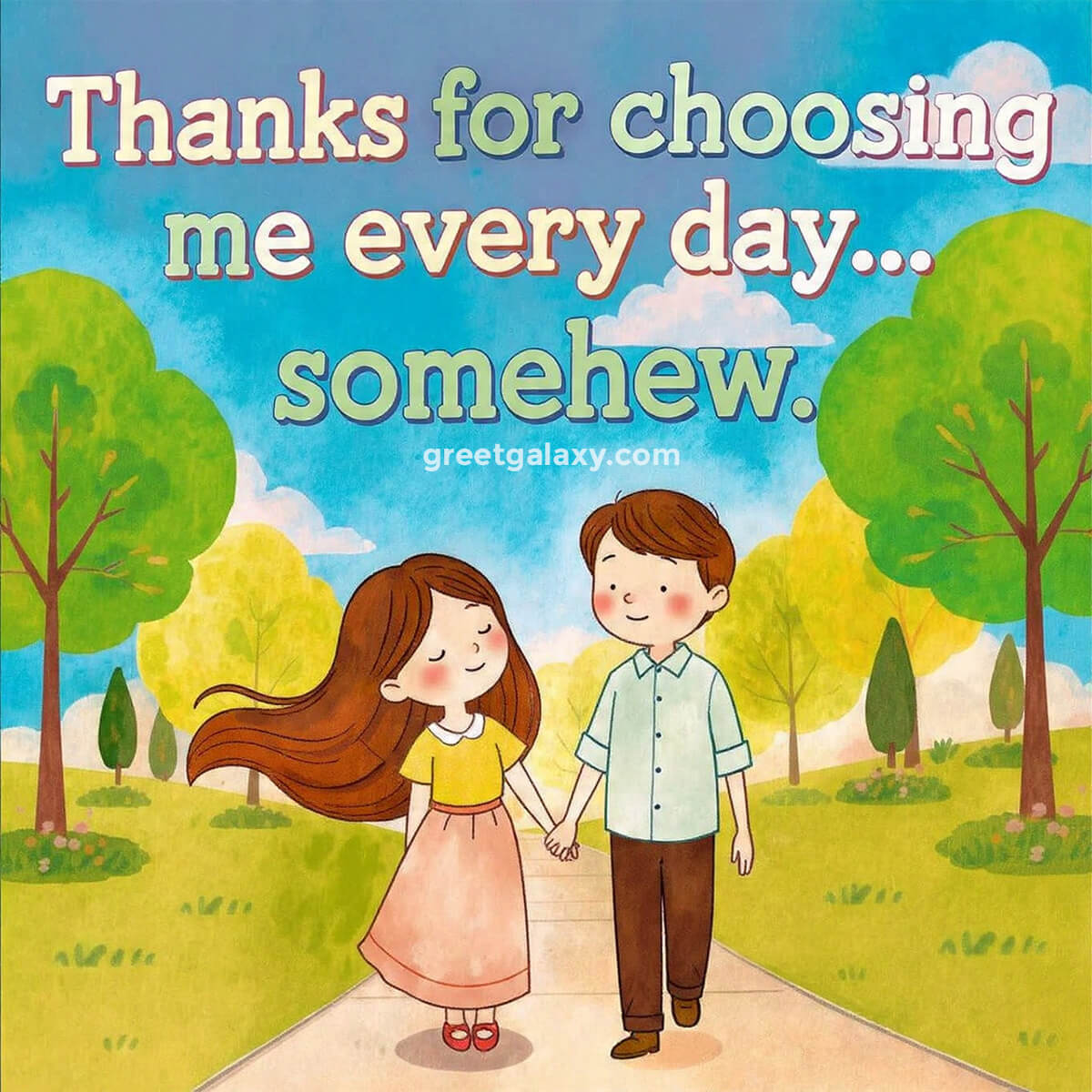 Thanks For Choosing Me Every Day… Somehow.
