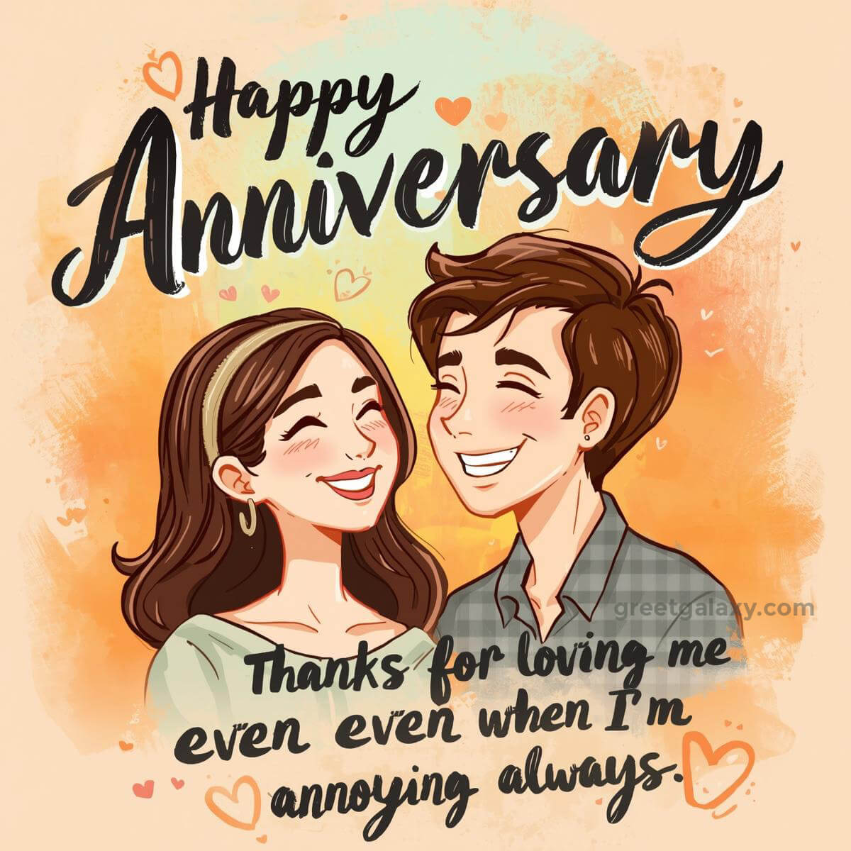 Thanks For Loving Me Even When I’m Annoying (always).