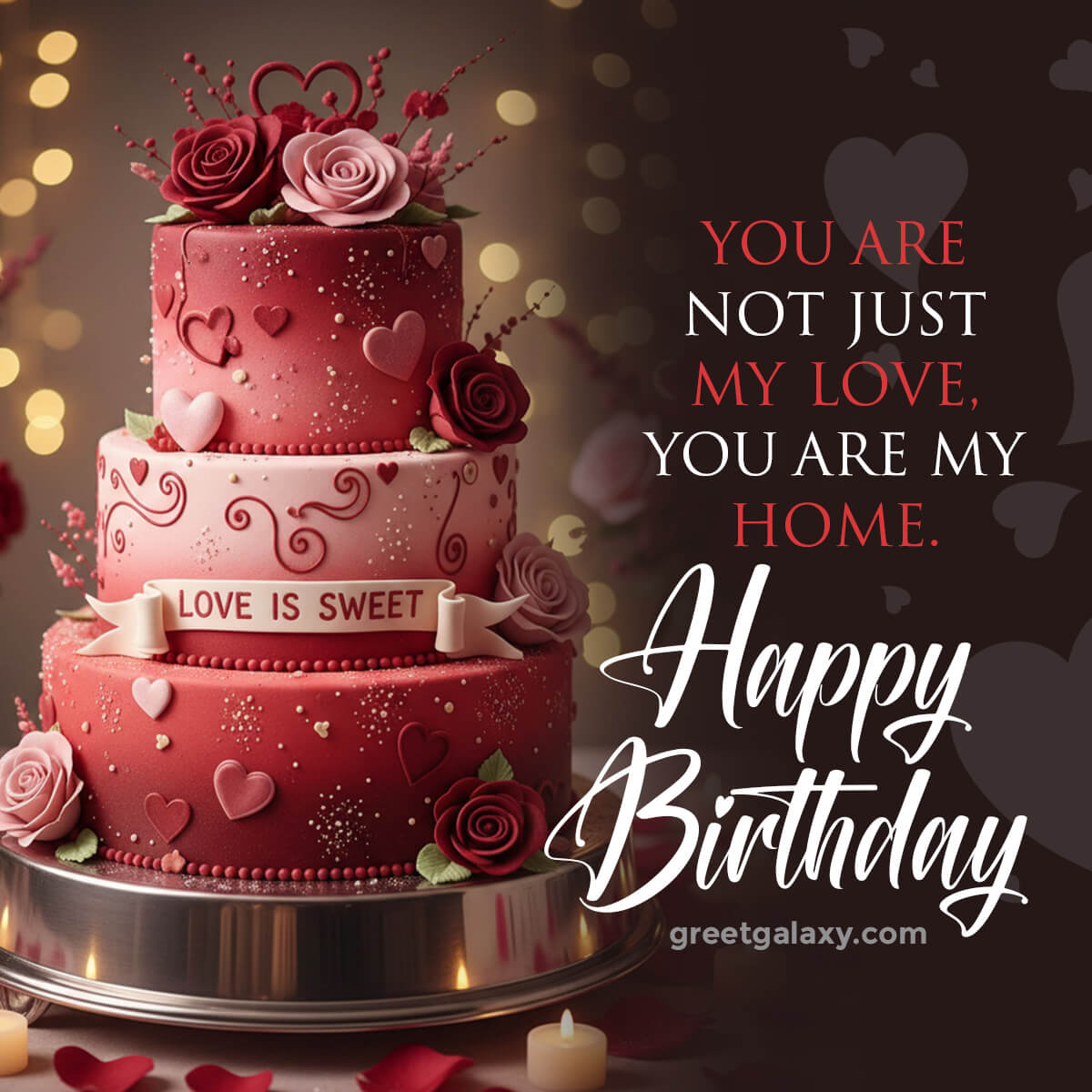 You Are Not Just My Love, You Are My Home.