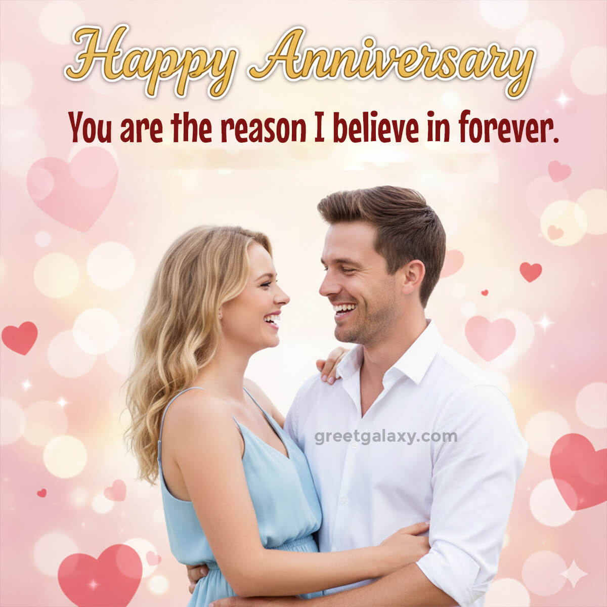 You Are The Reason I Believe In Forever. Happy Anniversary