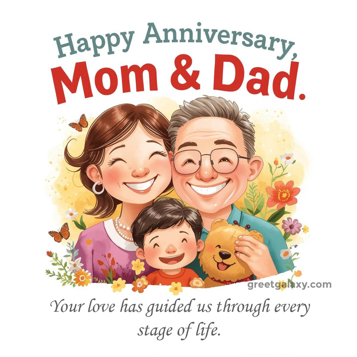 Your Love Has Guided Us Through Every Stage Of Life. Happy Anniversary, Mom & Dad