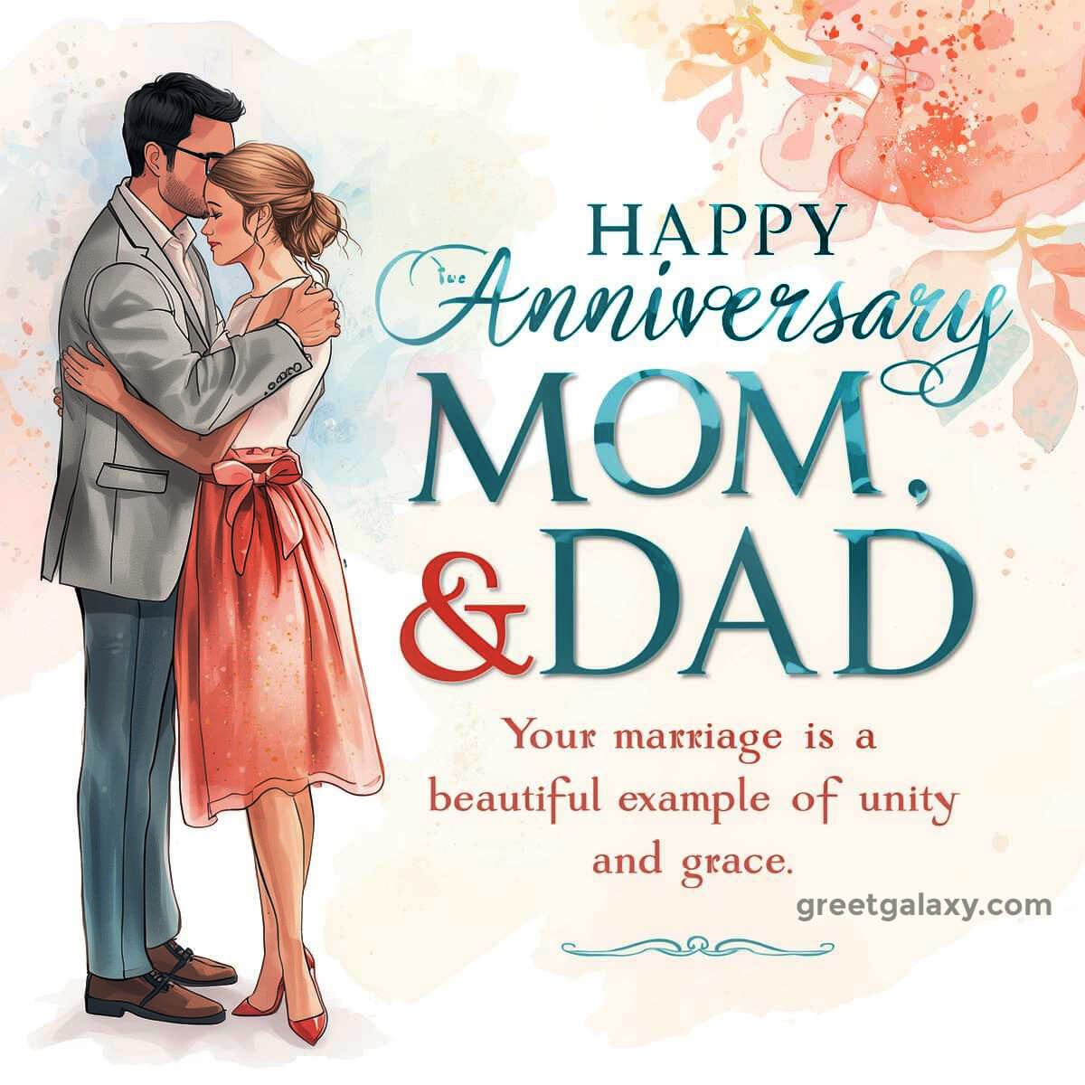 Your Marriage Is A Beautiful Example Of Unity And Grace. Happy Anniversary, Mom & Dad