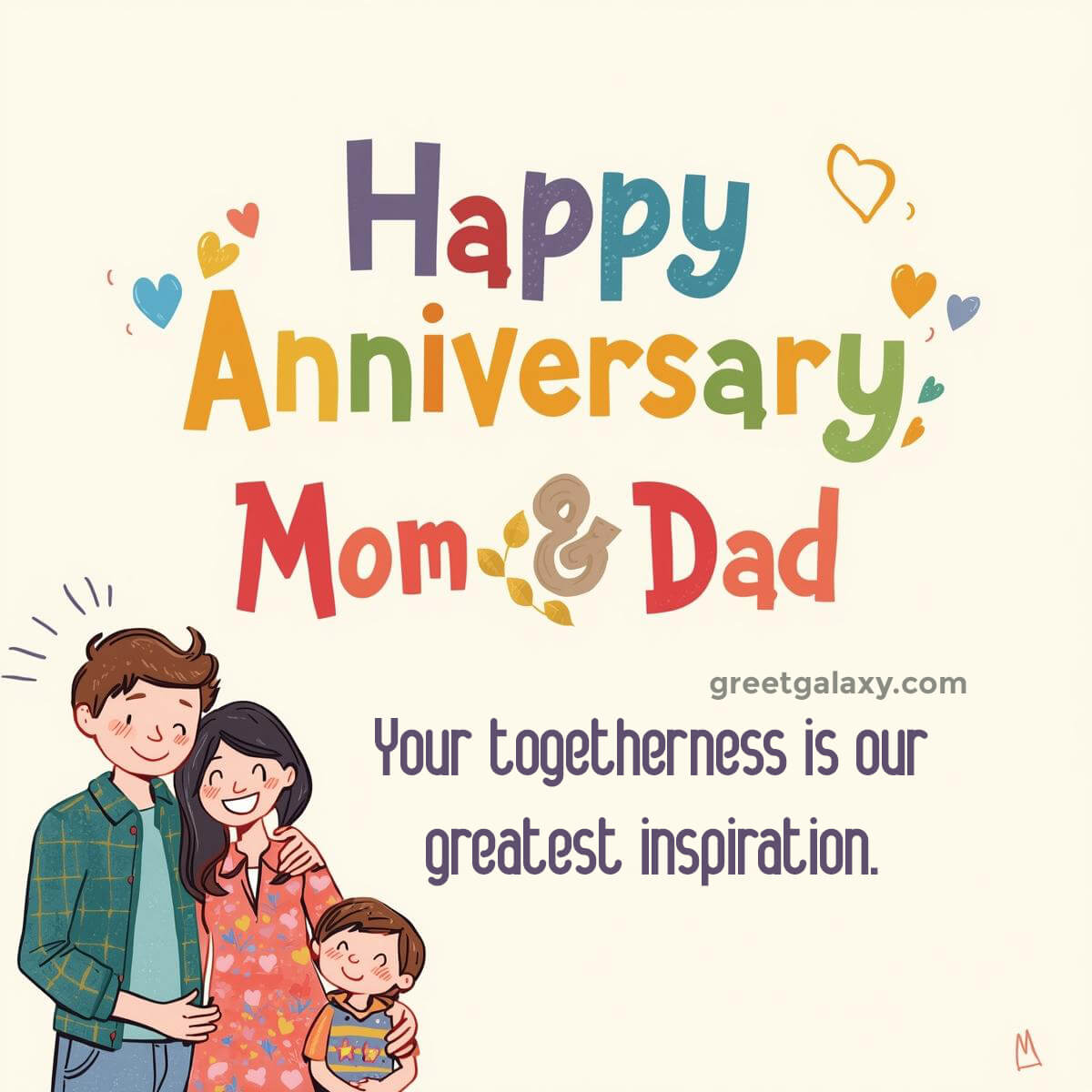 Your Togetherness Is Our Greatest Inspiration. Happy Anniversary, Mom & Dad